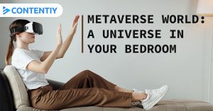 Metaverse World: A universe in your bedroom