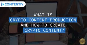 What is crypto content production and how to create crypto content?